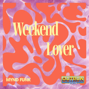Mynd Funk - Weekend Lover (7")
